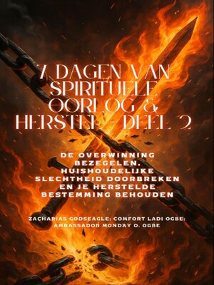 cover image of 7 DAGEN VAN SPIRITUELE OORLOG & HERSTEL--Deel 2--De overwinning bezegelen, de huishoudelijke slechtheid doorbreken en uw herstelde bestemming behouden